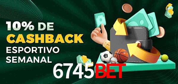 10% de bônus de cashback na 6745Bet